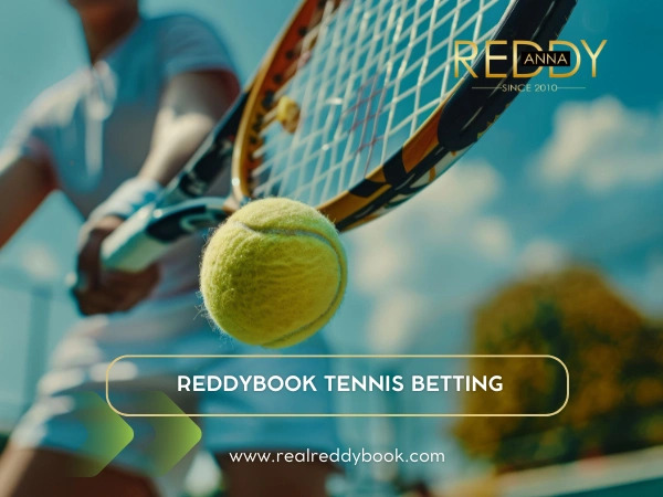 Reddybook Tennis Betting Where Every Ace Leads to Victory!